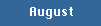 August